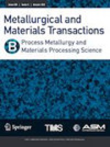 Metallurgical And Materials Transactions B-process Metallurgy And Materials Proc期刊