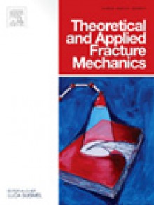 Theoretical And Applied Fracture Mechanics期刊