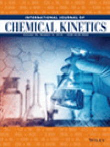 International Journal Of Chemical Kinetics期刊