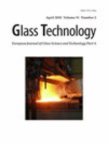 Glass Technology-european Journal Of Glass Science And Technology Part A期刊