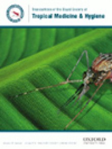 Transactions Of The Royal Society Of Tropical Medicine And Hygiene期刊