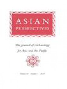 Asian Perspectives-the Journal Of Archaeology For Asia And The Pacific